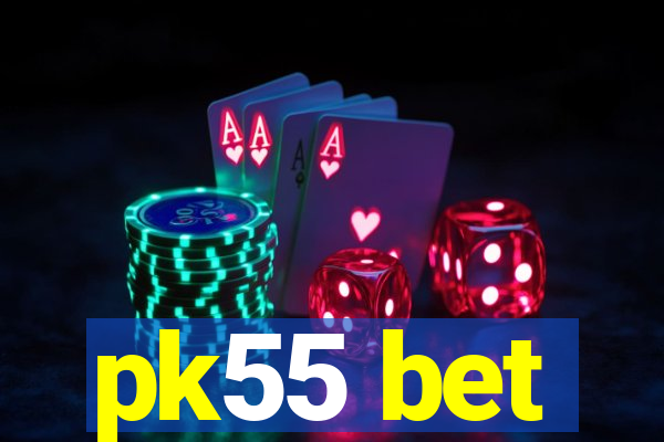 pk55 bet